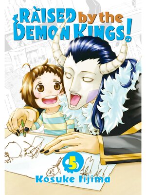 cover image of Raised by the Demon Kings！, Volume 5